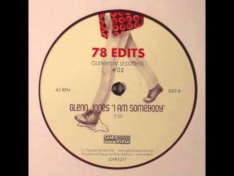 Youtube: Glenn Jones - I am somebody (78 Edits)