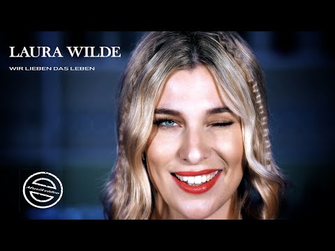 Youtube: Laura Wilde - Wir lieben das Leben (offizieller Videoclip)