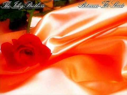 Youtube: BETWEEN THE SHEETS - Isley Brothers