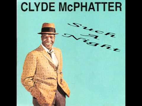 Youtube: Clyde McPhatter - Such A Night