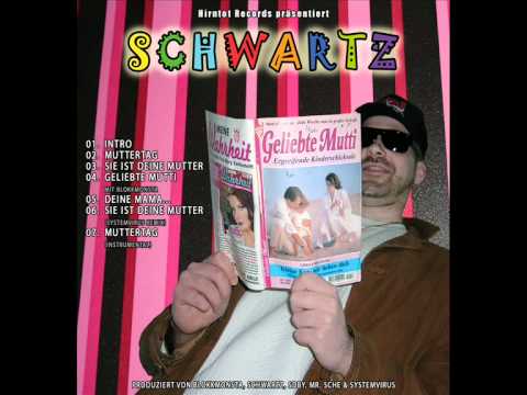 Youtube: Schwartz - Deine Mama... (Geliebte Mutti EP)
