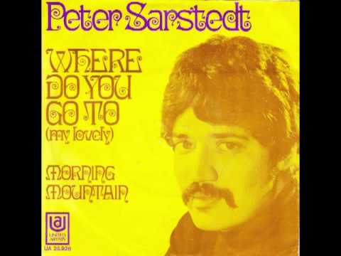 Youtube: Peter Sarstedt Where Do You Go To (My Lovely)