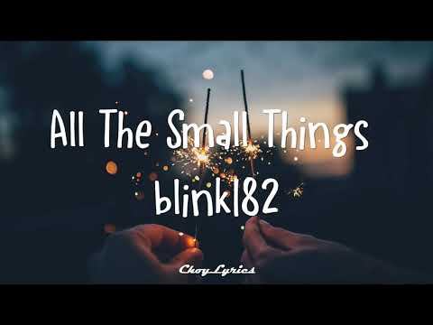 Youtube: blink 182 - All The Small Things (Lyrics)