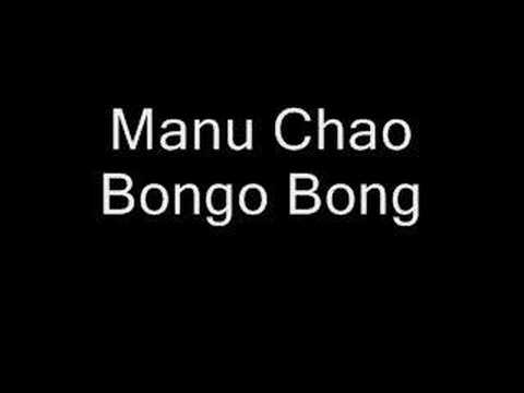 Youtube: Manu Chao-Bongo Bong