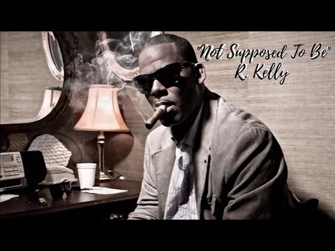 Youtube: R. Kelly - Not Supposed To Be (2021)