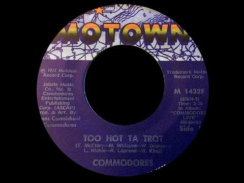 Youtube: The Commodores ~ Too Hot Ta Trot 1977 Funky Purrfection Version