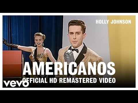 Youtube: Holly Johnson - Americanos (Official HD Remastered Video)