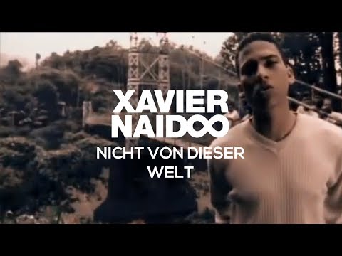 Youtube: Xavier Naidoo - Nicht von dieser Welt [Official Video]