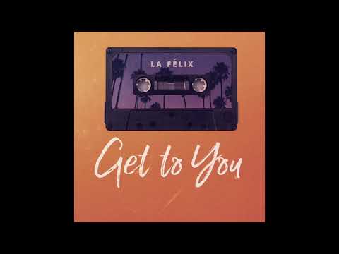 Youtube: La Felix - Get To You (Funk LeBlanc Remix)