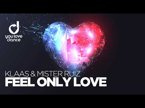 Youtube: Klaas & Mister Ruiz - Feel Only Love
