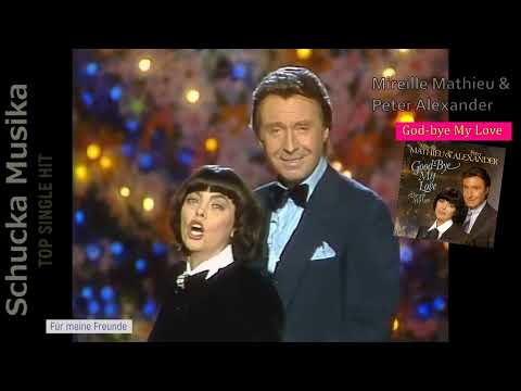 Youtube: Mireille Mathieu & Peter Alexander.  Good bye My Love, Verzeih My Love.          ( LIVE )