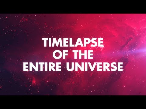 Youtube: TIMELAPSE OF THE ENTIRE UNIVERSE