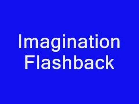 Youtube: Imagination Flashback
