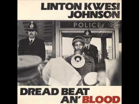 Youtube: Linton Kwesi Johnson - Dread Beat An' Blood - 02 - Five Nights Of Bleeding