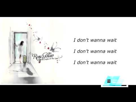 Youtube: Rosi Golan - I Don't Wanna Wait Lyrics