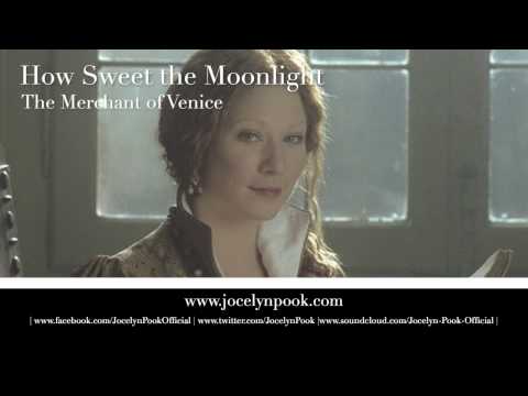 Youtube: Merchant of Venice - How Sweet The Moonlight (Jocelyn Pook)