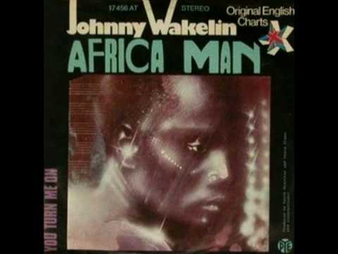 Youtube: Johnny Wakelin -Africa man