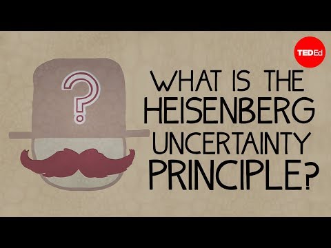 Youtube: What is the Heisenberg Uncertainty Principle? - Chad Orzel