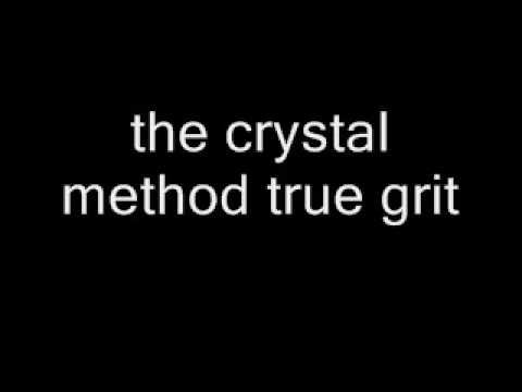 Youtube: the crystal method true grit