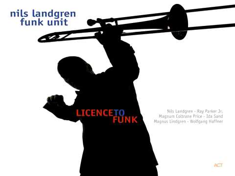 Youtube: 01. Nils Landgren Funk Unit - House Party