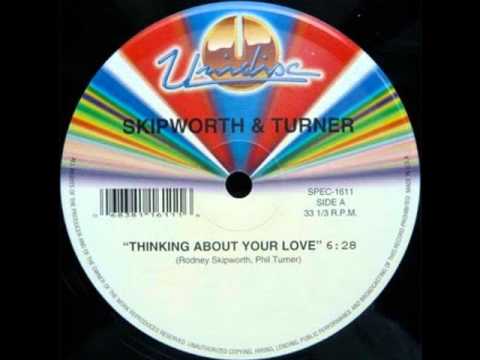 Youtube: Thinking About Your Love - Skipworth And Turner (Original 12'' Version)