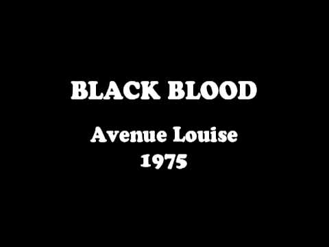 Youtube: Black Blood - Avenue Louise - 1975