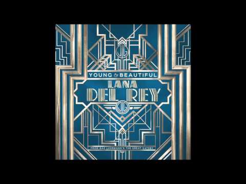 Youtube: Lana Del Rey - Young and Beautiful (from "The Great Gatsby" Soundtrack)