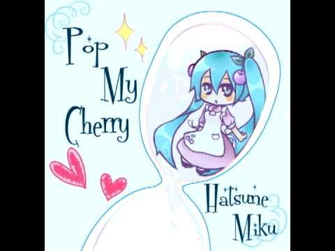 Youtube: Miku Hatsune - Pop My Cherry(BK PROD.)[PREV.]