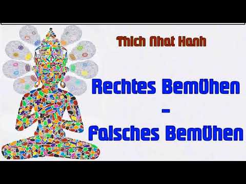 Youtube: Rechtes Bemühen - Falsches Bemühen - Thich Nhat Hanh