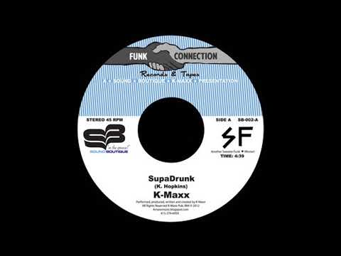Youtube: K Maxx - SupaDrunk