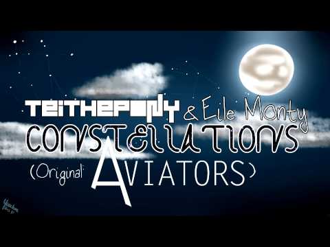 Youtube: TeiThePony & Eile Monty - Constellations (Orig. Aviators)