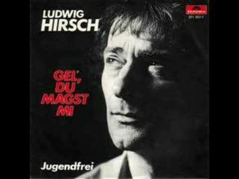 Youtube: Ludwig Hirsch - Gell du magst mi