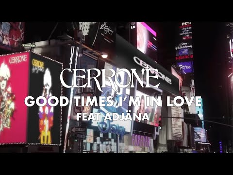 Youtube: Cerrone ft. Adjäna - Good Times I'm In Love  (Official Music Video)