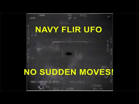 Youtube: Nimitz FLIR1 "Tic-Tac" UFO Video - No Sudden Moves!