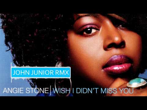 Youtube: Angie Stone - Wish I Didn't Miss You (John Junior Rmx)