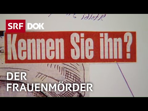 Youtube: Entlarvung des Frauenmörders Mischa E. | Schweizer Kriminalfälle | Doku | SRF Dok
