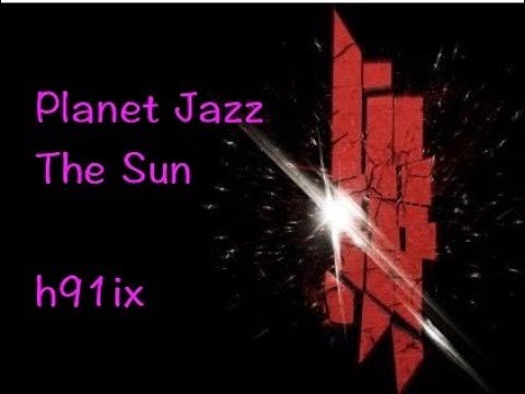 Youtube: Planet Jazz - The Sun