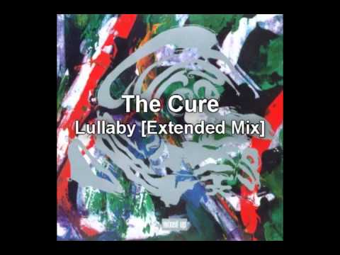 Youtube: The Cure - Lullaby (Extended Remix)