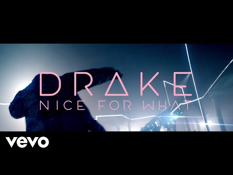 Youtube: Drake - Nice For What