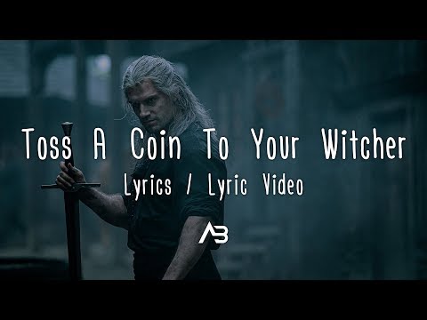 Youtube: Toss A Coin To Your Witcher (Lyrics / Lyric Video) [Jaskier Song]