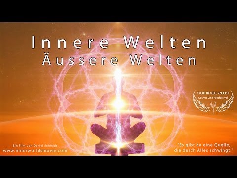 Youtube: INNERE WELTEN ÄUSSERE WELTEN - Full Movie Deutsch - Cosmic Angel Nominee 2014