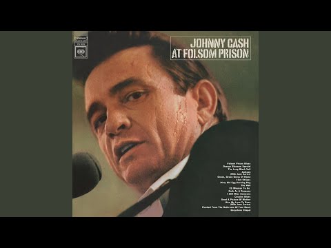 Youtube: Folsom Prison Blues (Live at Folsom State Prison, Folsom, CA - January 1968)