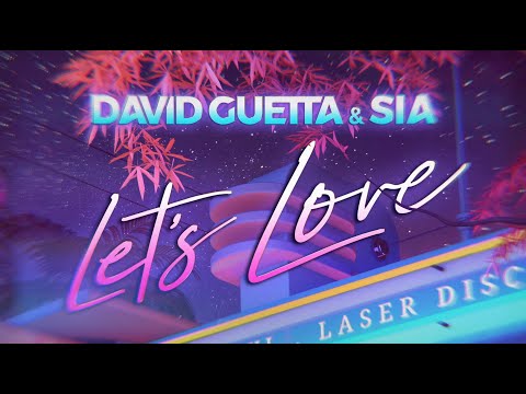Youtube: David Guetta & Sia - Let’s Love (Lyric video)