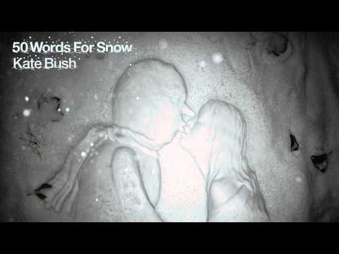 Youtube: Kate Bush - "50 Words For Snow" (Full Album Stream)