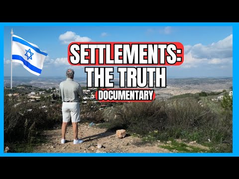Youtube: The TRUTH About Israel's SETTLEMENTS The Media WON'T Say - DOCUMENTARY