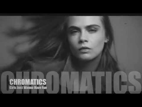 Youtube: CHROMATICS - Girls Just Wanna Have Fun
