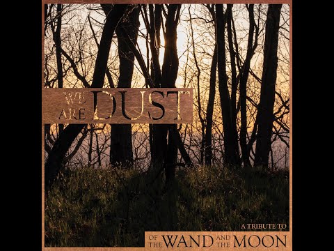Youtube: We are Dust - A Tribute to Of the Wand and the Moon V/A (2023)
