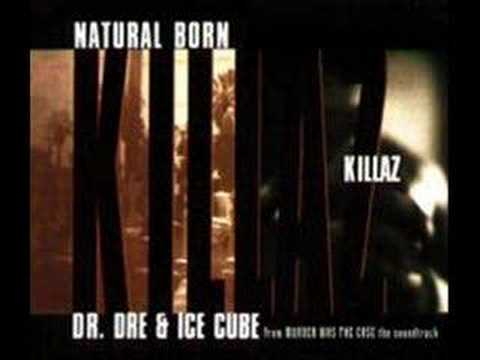 Youtube: Dr.Dre & Ice Cube - Natural Born Killaz