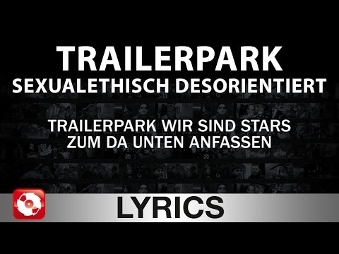 Youtube: TRAILERPARK - SEXUALETHISCH DESORIENTIERT AGGROTV LYRICS KARAOKE (OFFICIAL VERSION)