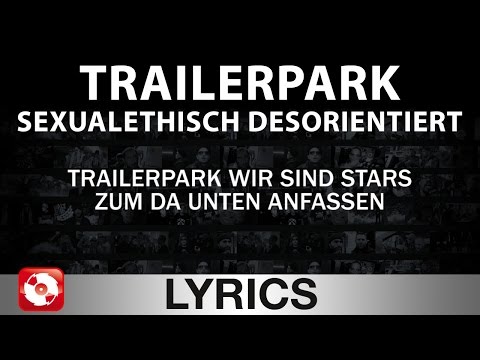 Youtube: TRAILERPARK - SEXUALETHISCH DESORIENTIERT AGGROTV LYRICS KARAOKE (OFFICIAL VERSION)